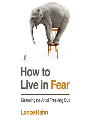 cover image of How to Live in Fear